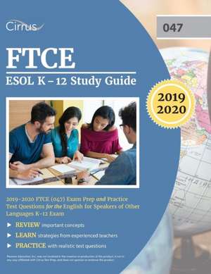 FTCE ESOL K-12 Study Guide 2019-2020 de Cirrus Teacher Certification Exam Team