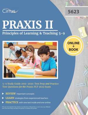 Praxis II Principles of Learning and Teaching 5-9 Study Guide 2019-2020 de Cirrus Teacher Certification Exam Team