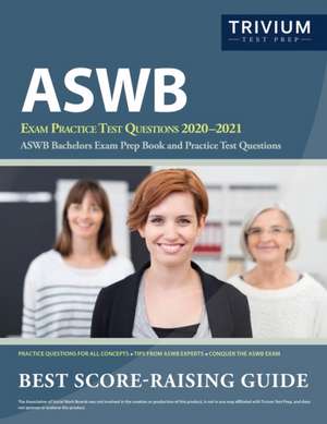 ASWB Exam Practice Test Questions 2020-2021 de Trivium Social Workers Exam Prep Team