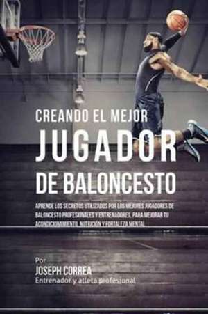 Creando el Mejor Jugador de Baloncesto de Joseph Correa