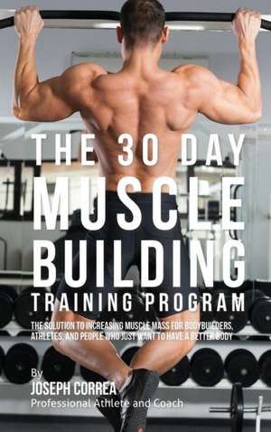 30 DAY MUSCLE BUILDING TRAININ de Joseph Correa