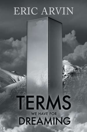 Terms We Have for Dreaming de Eric Arvin