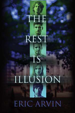 The Rest Is Illusion de Eric Arvin