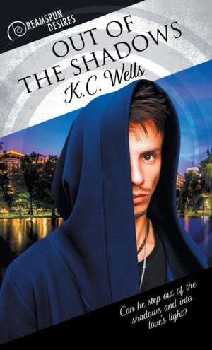 Out of the Shadows de K. C. Wells