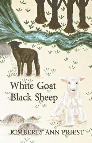 White Goat, Black Sheep de Kimberly Ann Priest