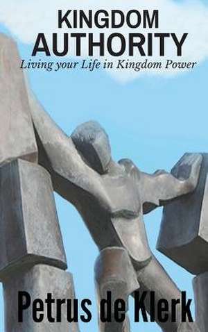 Kingdom Authority de Petrus De Klerk