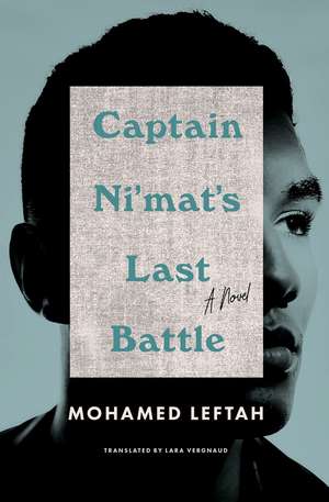 Captain Ni'mat's Last Battle: A Novel de Mohamed Leftah