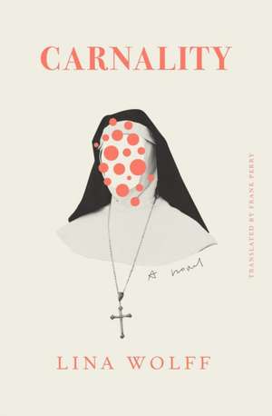 Carnality: A Novel de Lina Wolff