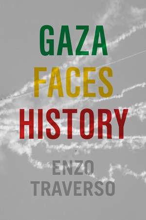 Gaza Faces History de Enzo Traverso