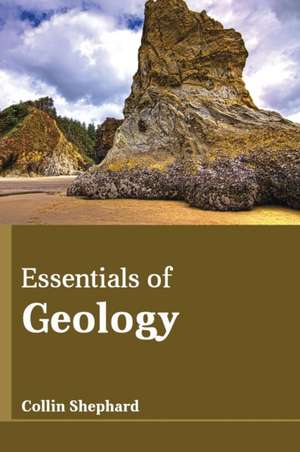 Essentials of Geology de Collin Shephard