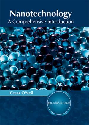 Nanotechnology: A Comprehensive Introduction de Cesar O'Neil