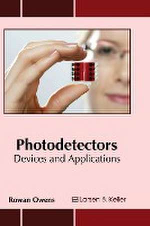 Photodetectors: Devices and Applications de Rowan Owens