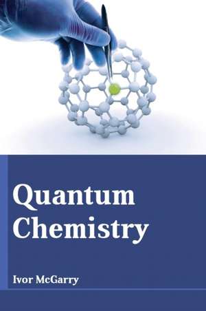 Quantum Chemistry de Ivor McGarry