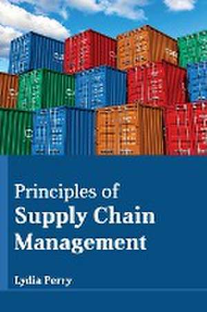 Principles of Supply Chain Management de Lydia Perry