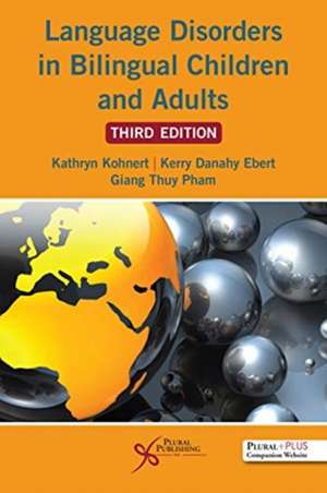 Language Disorders in Bilingual Children and Adults de Giang Thuy Pham