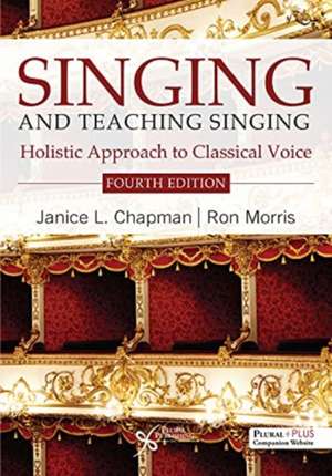 Singing and Teaching Singing de Ron Morris