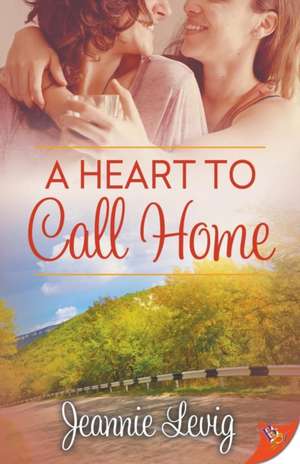 A Heart to Call Home de Jeannie Levig