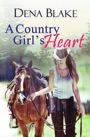 A Country Girl's Heart de Dena Blake