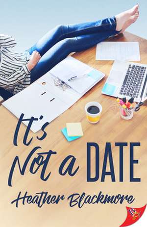 It's Not a Date de Heather Blackmore