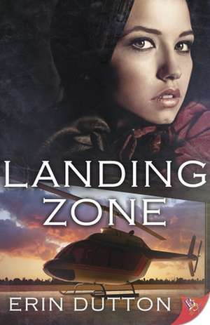 Landing Zone de Erin Dutton