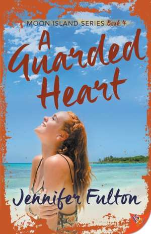 A Guarded Heart de Jennifer Fulton