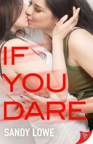 If You Dare de Sandy Lowe