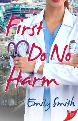 First Do No Harm de Emily Smith