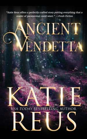 Ancient Vendetta de Katie Reus