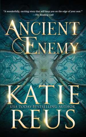 Ancient Enemy de Katie Reus