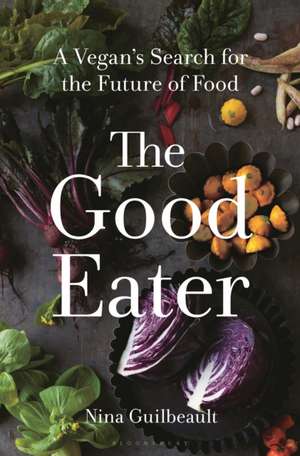 The Good Eater de Nina Guilbeault