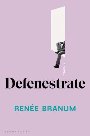 Defenestrate de Renee Branum