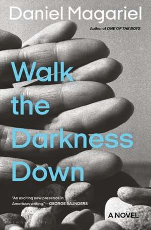 Walk the Darkness Down de Daniel Magariel