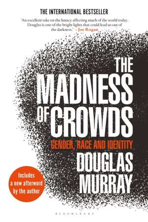 The Madness of Crowds de Douglas Murray