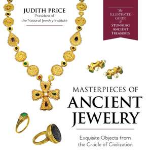 Masterpieces of Ancient Jewelry de Judith Price