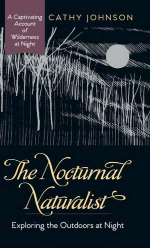 The Nocturnal Naturalist de Cathy Johnson