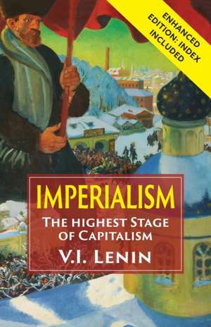 Imperialism the Highest Stage of Capitalism de Vladimir Ilich Lenin