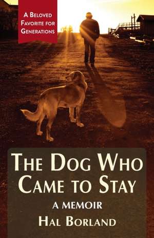 The Dog Who Came to Stay de Hal Borland