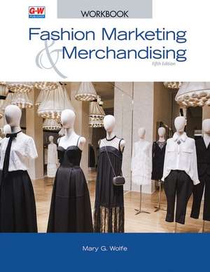 Fashion Marketing & Merchandising de Mary G Wolfe