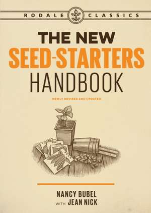 The New Seed-Starters Handbook de Nancy Bubel