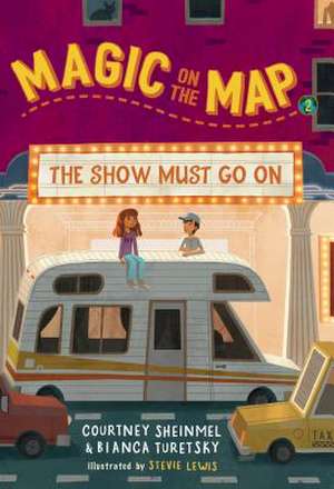 Magic on the Map #2: The Show Must Go On de Bianca Turetsky