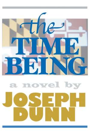 The Time Being de Joseph Dunn