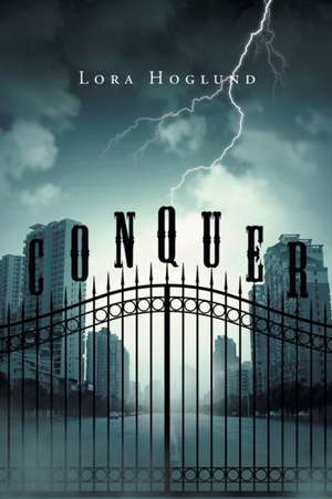 Conquer de Lora Hoglund