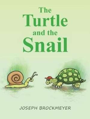 The Turtle and the Snail de Joseph Brockmeyer