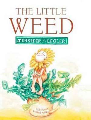 The Little Weed de Jennifer Legler