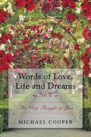 Words of Love, Life and Dreams Part II-The Very Thought of You de Michael Cooper