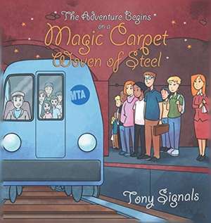 The Adventure Begins on a Magic Carpet Woven of Steel de Tony Signals