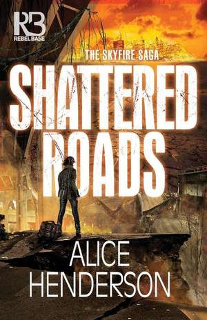 Shattered Roads de Alice Henderson