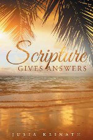 Scripture Gives Answers de Julia Keinath