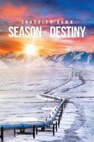 Season Of Destiny de Sharolyn Dawn