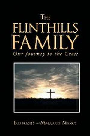 The Flinthills Family: Our Journey to the Cross de Bob Massey